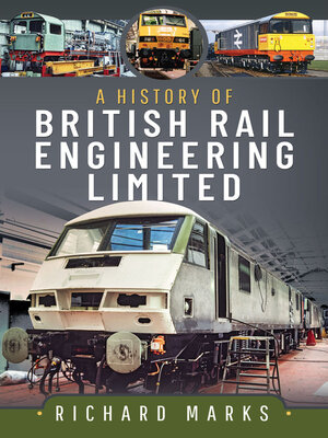 cover image of A History of British Rail Engineering Limited